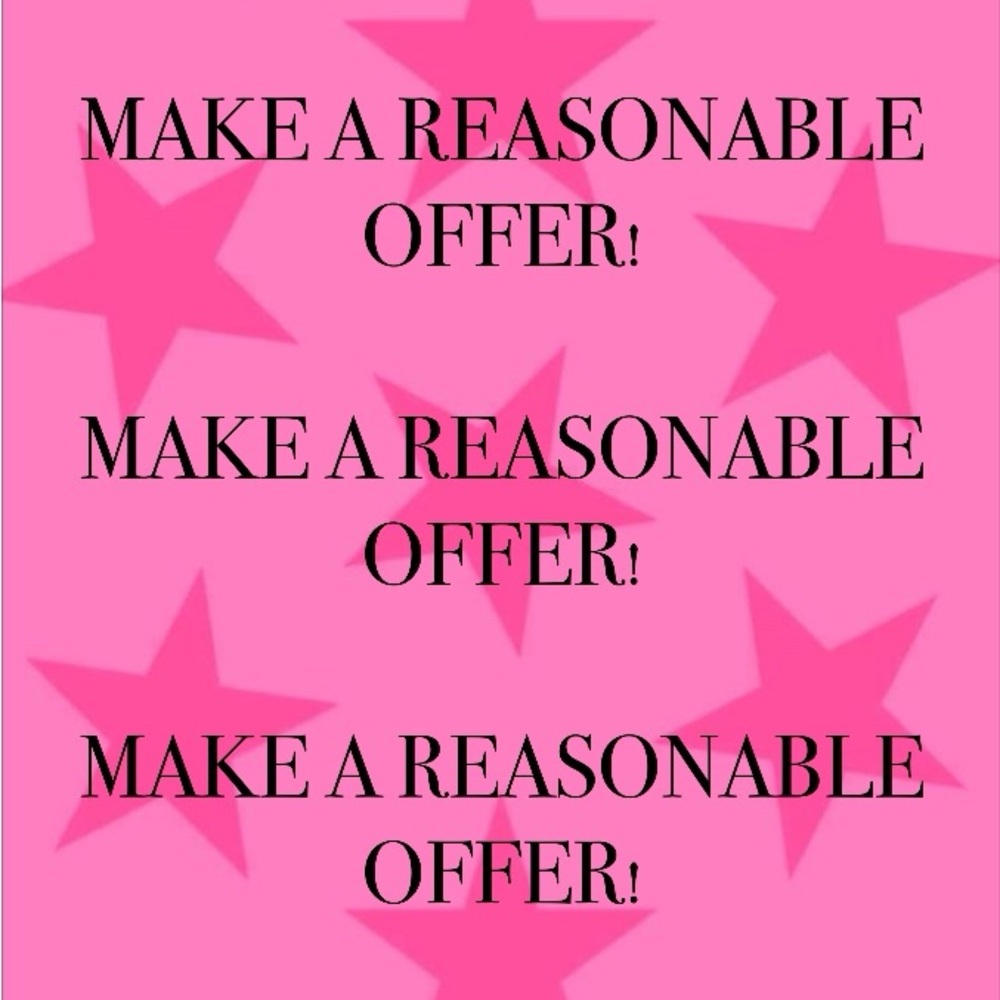 MAKE A REASONABLE OFFER!